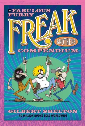 Fabulous Furry Freak Bros Compendium by Gilbert Shelton TP
